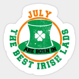 The Best Irish Lads Are Born In July T-Shirt Sticker